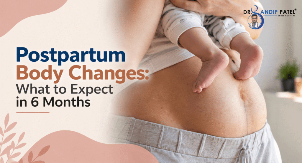 Postpartum Body Changes: What Is Normal During the First Six Months